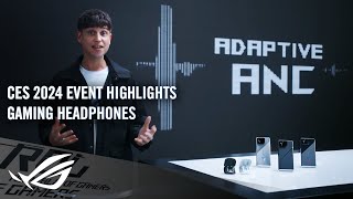 CES 2024 ROG Gaming Headphones  Highlights [upl. by Dacia816]