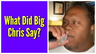 What Did Big Chris Say [upl. by Rema]