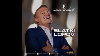 Nedeljko Bajić Baja  Slatki Lopov Official Video 2024 [upl. by Eislek]