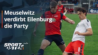 Meuselwitz verdirbt Eilenburg die Party  Sport im Osten  MDR [upl. by Ahsaeyt]