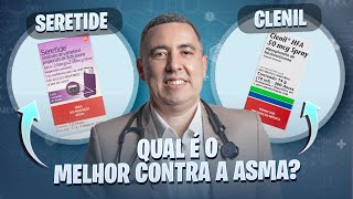 CLENIL ou SERETIDE  Qual é o melhor no TRATAMENTO da ASMA Médico Pneumologista responde [upl. by Ayerf]