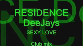 Residence DeeJays amp Frissco  SEXY LOVE Club mix [upl. by Freyah]