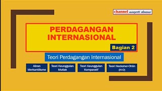 Perdagangan Internasional 2  Teori Keunggulan Mutlak dan Aliran Merkantilisme [upl. by Denis288]