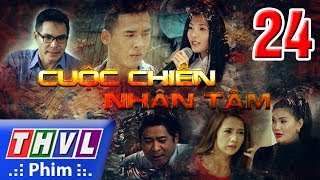 THVL  Cuộc chiến nhân tâm  Tập 24 [upl. by Fernanda]