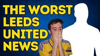 The WORST Leeds United News is Back [upl. by Yatnahc178]