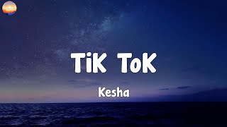 Kesha  TiK ToK Lyrics [upl. by Most]