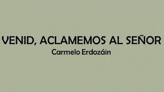 Venid aclamemos al Señor  Carmelo Erdozáin [upl. by Anelrats]