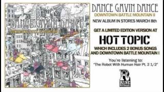 Dance Gavin Dance  The Robot With Human Hair Part 2 12 [upl. by Kcirdde]