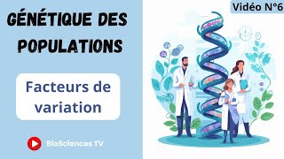 La génétique des populations Vidéo N°6  Facteurs de variation [upl. by Huberty585]