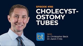 Cholecystostomy Tubes w Dr Christopher Beck  BackTable Podcast Ep 185 [upl. by Missy]