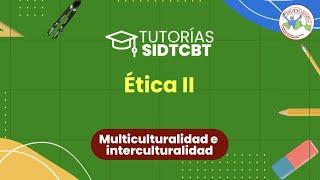 MULTICULTURALIDAD E INTERCULTURALIDAD  ÉTICA II  BLOQUE I [upl. by Akihsay]