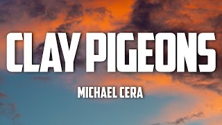 Michael Cera  Clay Pigeons Lyrics [upl. by Wilden287]