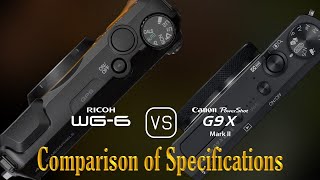 Ricoh WG6 vs Canon PowerShot G9 X Mark II A Comparison of Specifications [upl. by Zaraf629]