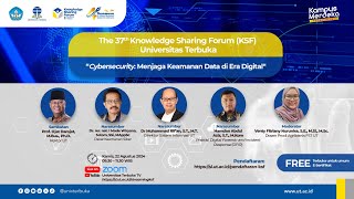 The 37th Knowledge Sharing Forum KSF UT “Cybersecurity Menjaga Keamanan Data di Era Digital [upl. by Ydaj]