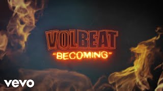 Volbeat  Becoming Official Lyric Video [upl. by Ahseekat]