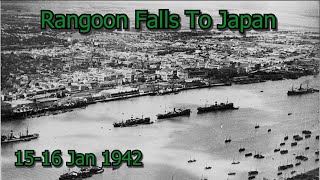 Rangoon Falls to the Japanese  1516 Jan 1942  DW vs Loka  War In the Pacific [upl. by Mayyahk]