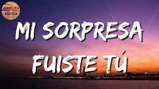 🎼 Calibre 50  Mi Sorpresa Fuiste Tú Letras\Lyric [upl. by Cesya548]