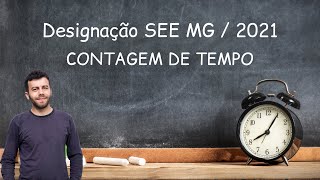 Designação SEE MG 2021 – CONTAGEM DE TEMPO [upl. by Airitak]