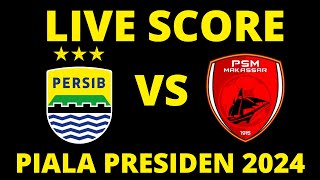 🔴 LIVE  PERSIB BANDUNG VS PSM MAKASSAR  Indonesian President Cup [upl. by Mcconnell120]