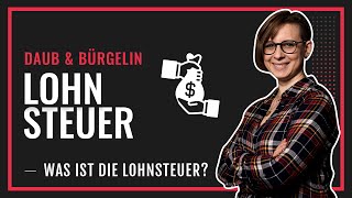 Was ist die Lohnsteuer  Daub amp Bürgelin [upl. by Easter419]