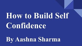 How To Build Self Confidence [upl. by Edith722]