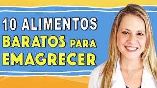 10 Alimentos Baratos para Emagrecer DIETA BARATA E SIMPLES [upl. by Twyla]