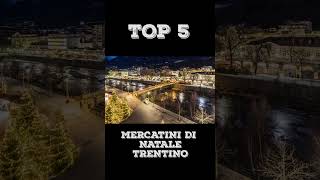 TOP 5 MERCATINI DI NATALE TRENTINO travelnatale shorts italia trentino trentinoaltoadige [upl. by Ahsyek]