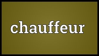 Chauffeur Meaning [upl. by Cyprian252]