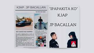 Kjap ft JPBacallan  IPAPAKITA KO lyric video [upl. by Server179]