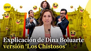 🤣🔴 La explicación de Dina Boluarte sobre los Rolex versión Los Chistosos [upl. by Phylys]