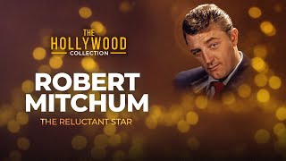 Robert Mitchum The Reluctant Star  The Hollywood Collection [upl. by Danaher]