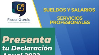 DECLARACION ANUAL 2022 PERSONA FISICA SUELDOS Y SALARIOS Y ACTIVIDAD EMPRESARIAL [upl. by Aennyl]