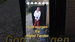 God morgen fra Motel Tønder [upl. by Langley]