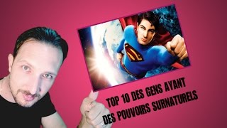 Top 10 des gens ayant des pouvoirs surnaturels [upl. by Eudoxia805]