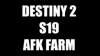 DESTINY 2 S19 NEW AFK FARM WORKING [upl. by Ahsemo]