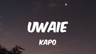 UWAIE  KAPO Letra [upl. by Rezzani]