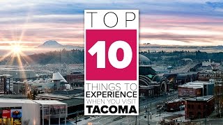 Top 10 Things to Experience When You Visit Tacoma [upl. by Einahteb]