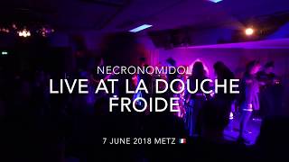 NECRONOMIDOL  Live at La Douche Froide Band set Metz 🇫🇷 7 June 2018 [upl. by Iknarf732]