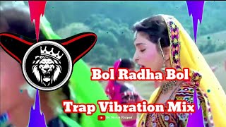 Bol Radha Bol Tune Yah Kya Kiya Dj Remix  Powerful Trap Vibration  Dj Mohit Rajput Dj Manohar Rana [upl. by Arymat]