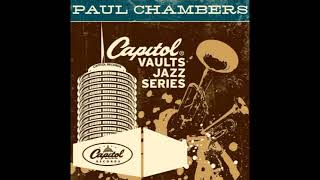 Paul Chambers The Capitol Vaults Jazz Series [upl. by Gerrilee25]