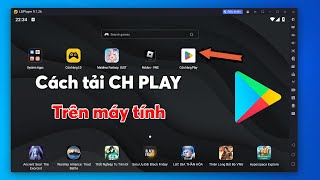 Cách tải cửa hàng CH Play trên máy tính  tải google play trên pc [upl. by Roseanne]