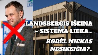 Landsbergis išeina  sistema lieka Kodėl niekas nesikeičia [upl. by Terry]