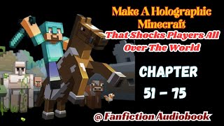 Make A Holographic Minecraft That Shocks Players All Over The World Chapter 51  75 [upl. by Ahseka]