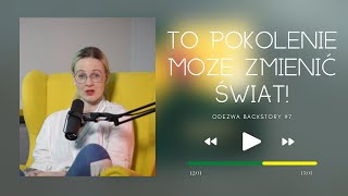 Niech przyjdzie przebudzenie przez to pokolenie Odezwa Backstory 7  Maja Sowińska [upl. by Nananne]