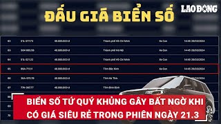 Biển số tứ quý khủng gây bất ngờ khi có giá siêu rẻ trong phiên ngày 213  Báo Lao Động [upl. by Aznofla317]