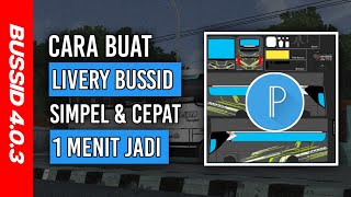 TUTORIAL CARA MEMBUAT LIVERY DI BUSSID 403 TERBARU CEPAT [upl. by Oyr355]