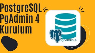 PostgreSQL PgAdmin 4 Kurulumu Download Install [upl. by O'Reilly272]