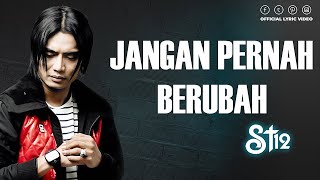 ST12  Jangan Pernah Berubah  Official Lirik Video  Berwisata Ke Indonesia Lewat Lagu [upl. by Obellia669]