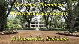 A TOUR INSIDE AND OUTSIDE OF THE ROSEDOWN PLANTATION St Francisville Louisiana [upl. by Trebled914]