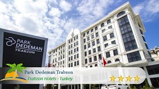 Park Dedeman Trabzon  Trabzon Hotels Turkey [upl. by Einon358]